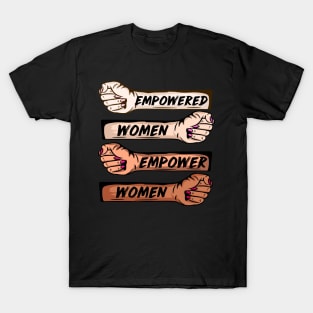 Empowered Woman Empower Woman - Feminist Gift T-Shirt